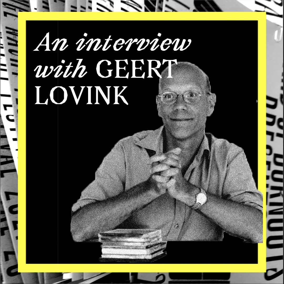 An Interview with Geert Lovink